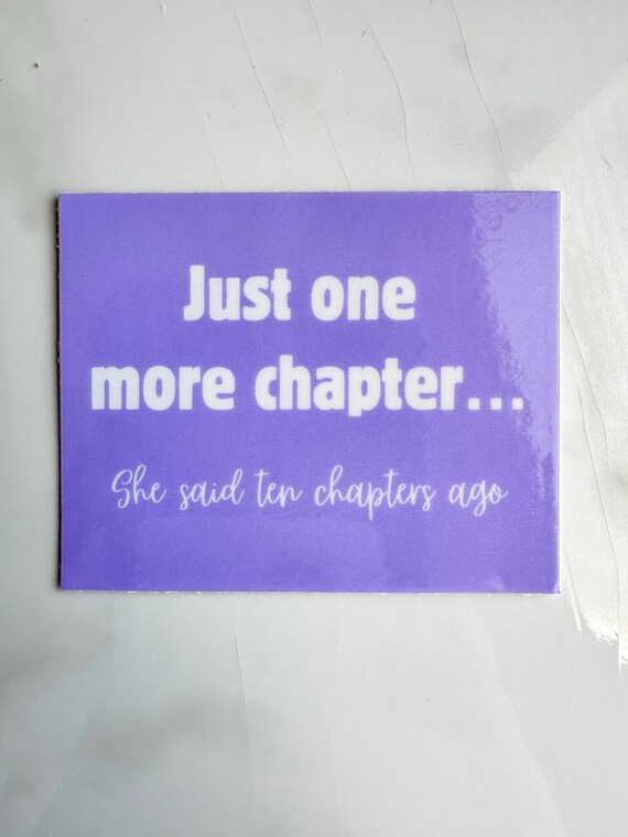 Just one more chapter bookish sticker