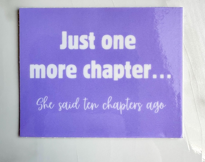 Featured listing image: Just one more chapter bookish sticker