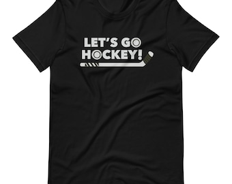 Let’s Go Hockey Unisex t-shirt