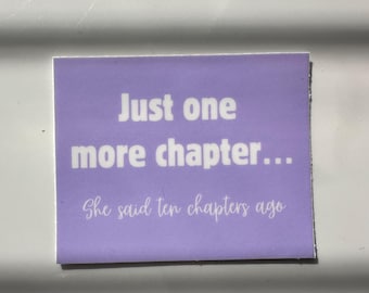 Just one more chapter bookish sticker