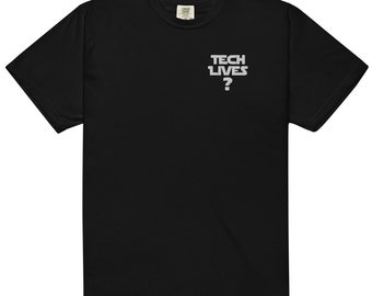 Tech Lives Embroidered Unisex garment-dyed heavyweight t-shirt