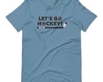 Let’s Go Hockey! Unisex t-shirt