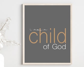 I am a Child of God, digital printable, child of God poster, Christian home decor, primary printable, daily affirmation, religious wall art