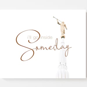 Go inside someday | Religious printable  | primary printable | Moroni photo | temple poster | LDS home decor | YW | LDS art | Relief Society