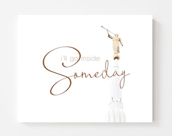 Go inside someday | Religious printable  | primary printable | Moroni photo | temple poster | LDS home decor | YW | LDS art | Relief Society