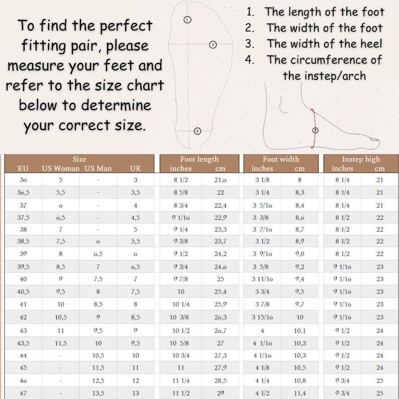 May include: Shoe size chart with measurements in inches and centimeters. Includes foot length, width, and instep high measurements. Text at the top reads, "To find the perfect fitting pair, please measure your feet and refer to the size chart below to determine your correct size."