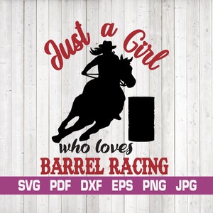 Just a girl who love barrel racing,Barrel Racing Svg,Women Barrel Racing Svg File,Female Barrel Racer,Barrel Racing Mom Svg File,vinyl cut