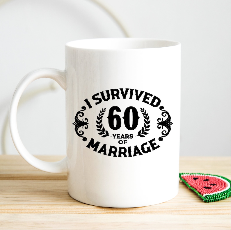 I Survived 60 Years of Marriage 60th Wedding Anniversary,marriage 60th