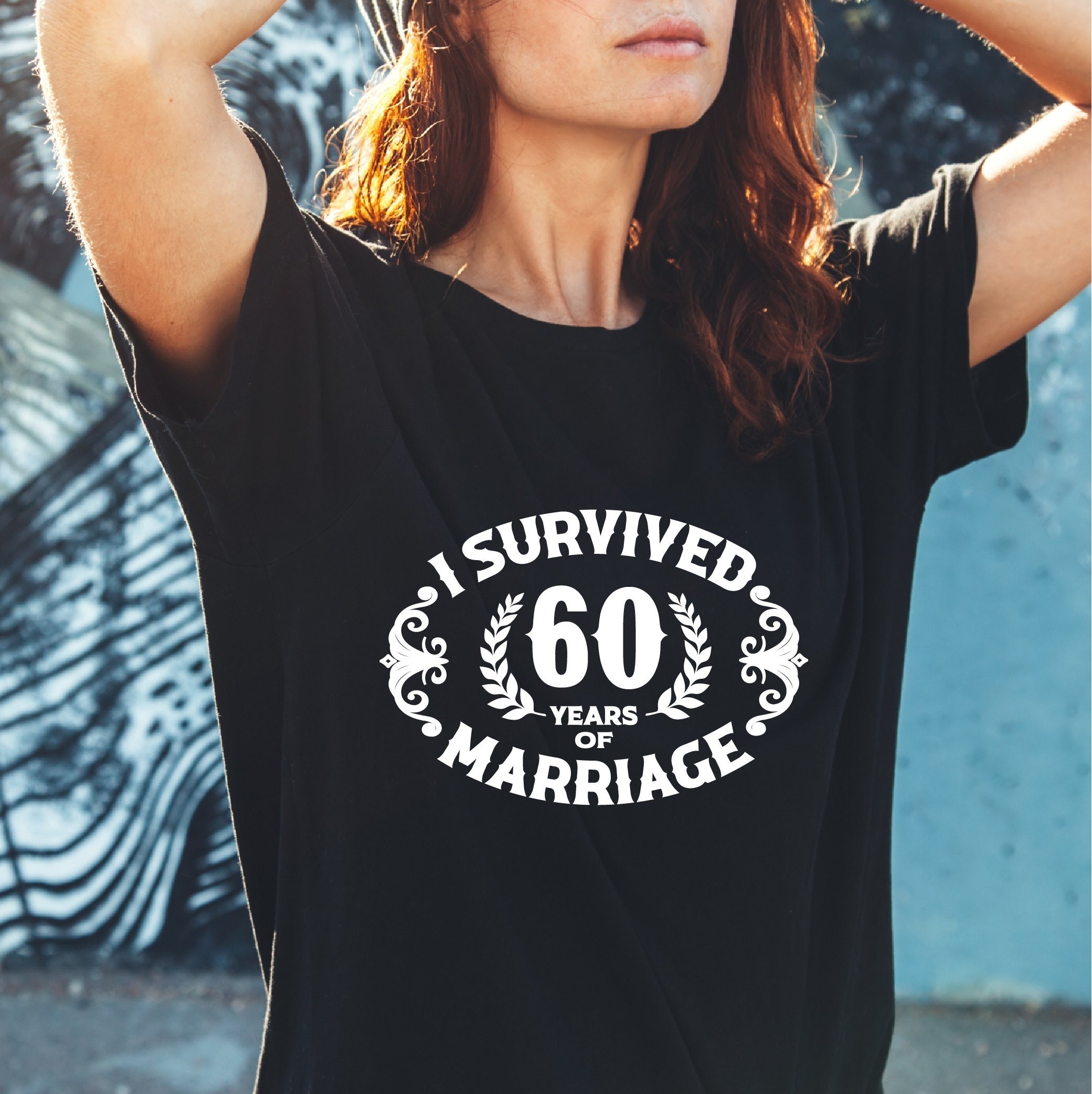 I Survived 60 Years of Marriage 60th Wedding Anniversary,marriage 60th