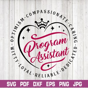 Op de afbeelding: Een zwarte en witte cirkel met een roze hart in het midden. Het hart heeft een kroon bovenop en de woorden "Program Assistant" staan in roze cursief geschreven. De cirkel heeft de woorden "Witty-Optimism-Compassionate-Caring-Dedicated-Loyal-Reliable" eromheen geschreven.