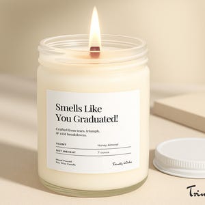 Funny Graduation Gift - Smells Like You Graduated Candle Gift - Grad Gift for Her - Bachelor Degree Gift for Graduation Gift Personalized