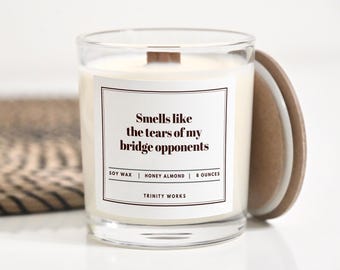 Bridge Gift - Smells like tears of my bridge opponents - Funny Gifts - Bridge Card Game - Bridge Player Gift - Personalized Gift - 8oz Soy