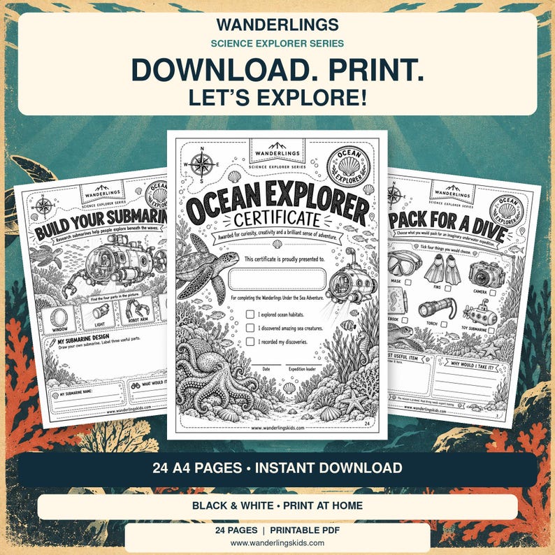 May include: Three black and white printable activity sheets from the Wanderlings Science Explorer Series. The pages feature an Ocean Explorer Certificate, a Build Your Submarine worksheet, and a Pack for a Dive checklist with sea life illustrations.