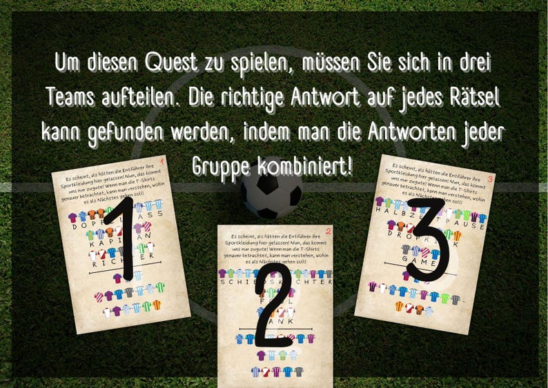 May include: Three colorful cards with numbers 1, 2, and 3 on them. Each card has a grid of soccer jerseys with words in German. The text on the cards reads: "Um diesen Quest zu spielen, m&uuml;ssen Sie sich in drei Teams aufteilen. Die richtige Antwort auf jedes R&auml;tsel kann gefunden werden, indem man die Antworten jeder Gruppe kombiniert!"