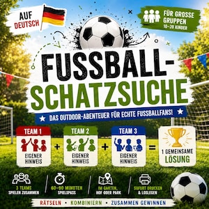 Può includere: Un poster di gioco a tema caccia al tesoro calcistica intitolato FUSSBALL-SCHATZSUCHE. La grafica presenta un pallone da calcio, icone di squadra e testo che indica che è per 10-20 bambini, dura 60-90 minuti ed è pronto per la stampa.