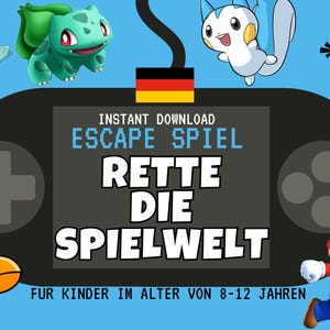 May include: A blue and black video game controller with a plus sign on the left and three circles on the right. The background is blue with cartoon characters from popular video games. The text reads "INSTANT DOWNLOAD ESCAPE SPIEL RETTE DIE SPIELWELT FUR KINDER IM ALTER VON 8-12 JAHREN".
