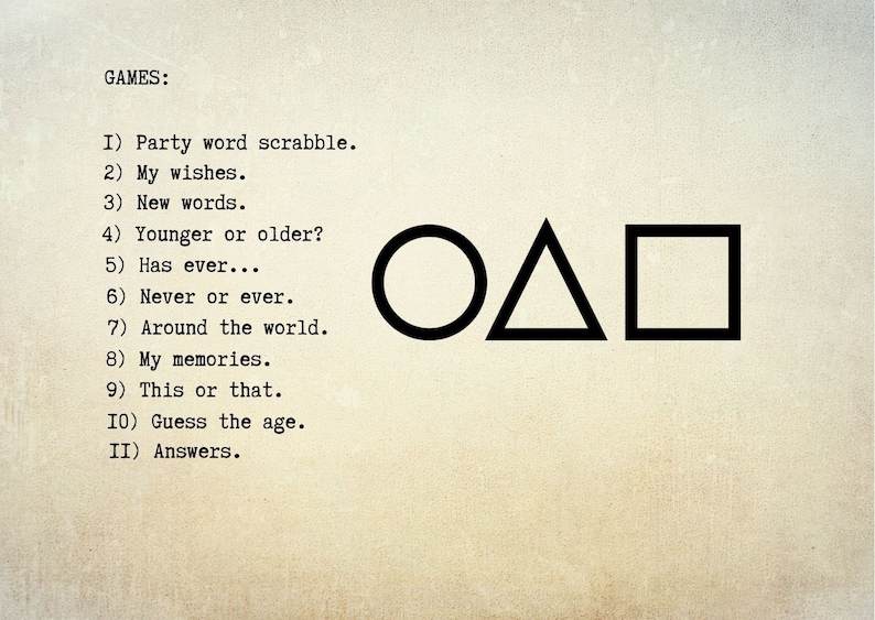 Puede incluir: Una lista de juegos con el texto "GAMES:" en la parte superior. Los juegos son: Party word scrabble, My wishes, New words, Younger or older, Has ever, Never or ever, Around the world, My memories, This or that, Guess the age, Answers. La lista va seguida de un c&iacute;rculo, un tri&aacute;ngulo y un cuadrado.