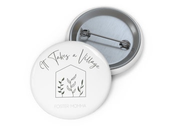 It Takes a Village - Foster momma - Pin Button