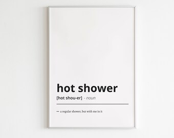 Hot Shower, Definition Print | Fun Bathroom Poster | Bathroom Poster Print | Bathroom Wall Art Decor | Toilet Humour Poster | Bathroom Sign