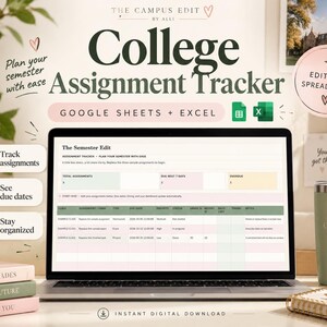 May include: A laptop screen displaying a College Assignment Tracker spreadsheet for Google Sheets and Excel. The interface features sections for total assignments, due dates, and status. Text includes The Campus Edit, Editable Spreadsheet, and Instant Digital Download.