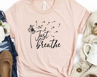 Just Breathe shirt, Thanksgiving shirt, Meditation shirt, Yoga Breathe tshirt, Zen shirt, Meditation gift, Love, Cute Shirt, Shirt for women