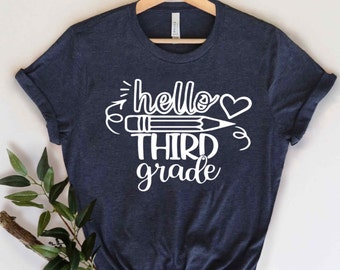 Hello Third Grade Shirt: Back To School Tee