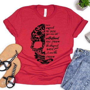 They Whispered You Cannot Withstand the Storm Shirt, She whispered I am the storm, be the Storm, Skull Shirt