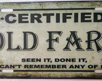 Certified Old Fart All Metal  License Plate / Sign