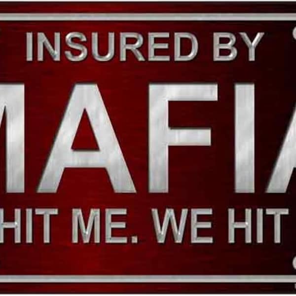 Insured By Mafia Metal Novelty License Plate