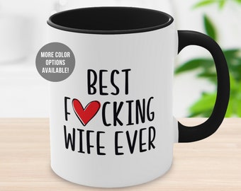 Best F*cking Wife Ever, Funny gift for wife, Best Wife Ever Coffee Mug, Wife Gift, Wife Mug, Wife Valentines Day, Mothers Day Gift
