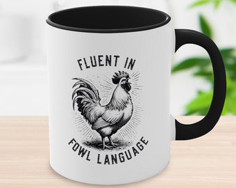 Funny Chicken Coffee Mug: Fluent in Fowl Language, Sarcastic Gift