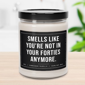50th Birthday Gift Candle, Smells Like You&#39;re Not in Your Forties Anymore, Funny Candle, Birthday Candle, Milestone Birthday, Soy Candle