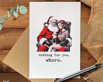 Funny Offensive Christmas Card, Rude Holiday Humor Greeting, Dark Humor Xmas Card, Snarky Adult Christmas Gift Idea, Nothing for You Whore