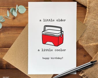 Funny Birthday Card for Him or Her, A Little Older A Little Cooler, Cooler Pun Card, Adult Birthday Card, Cute Friend Card