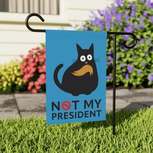 Funny Anti Trump Cat Flag, Political Satire Garden Flag, Not My President Yard Decor, Cat Lover Humor, Sassy Statement Flag, Anti MAGA Flag