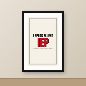 Puede incluir: Un cuadro decorativo con fondo color crema, texto en negro que dice I SPEAK FLUENT y texto en rojo que dice IEP, seguido de la frase en negro because my brain runs on data points, dentro de un marco negro.