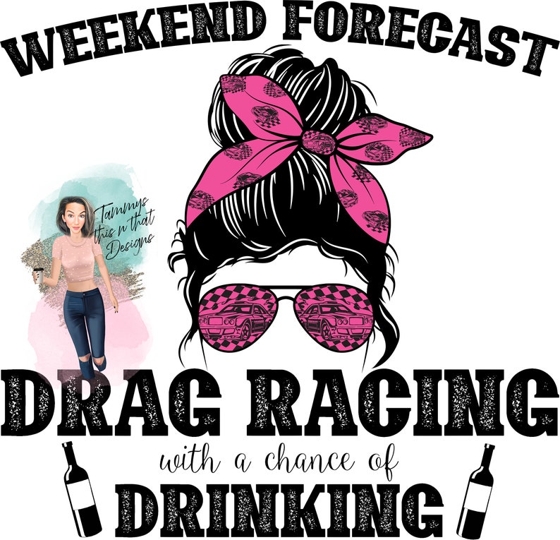 Weekend Forecast Drag Racing With A Chance Of Drinking  Tumbler