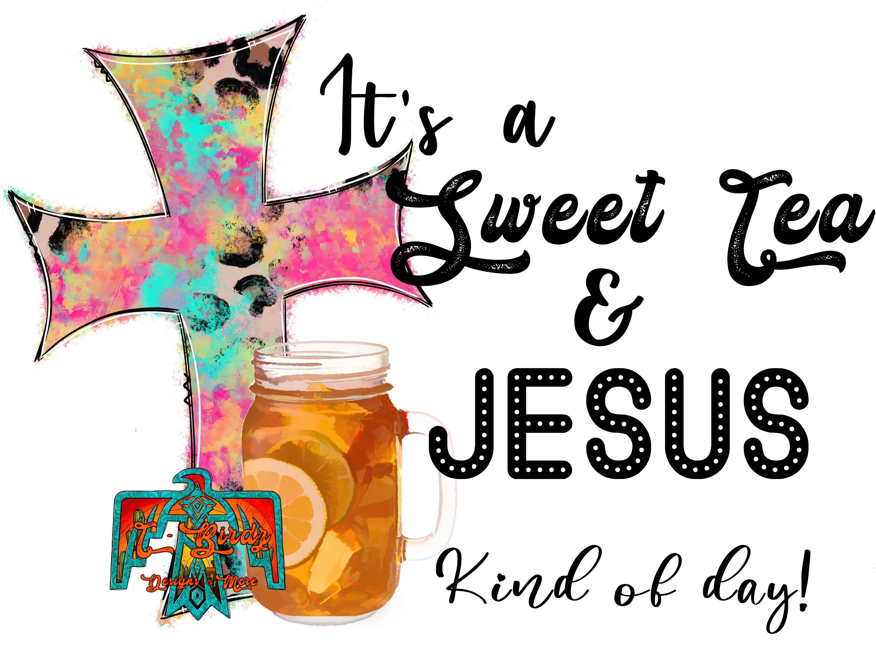 Its a Sweet Tea & Jesus Kind of Day Etsy