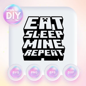 3D Minecraft svg - Eat Sleep Minecraft Repeat - Videogame - Minecraft SVG - Gamer - SVG DXF eps png cut files - Cricut - Corte de vinil