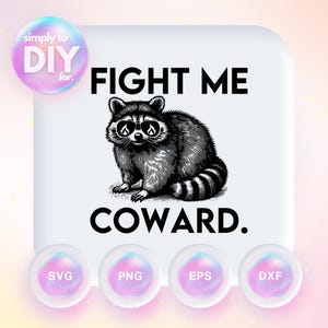 Fight Me Coward svg - svg raton laveur, tshirt salé drôle, svg impertinent, cadeau meilleur ami, cadeau pour un collègue, camée, silhouette, fichier de coupe Cricut