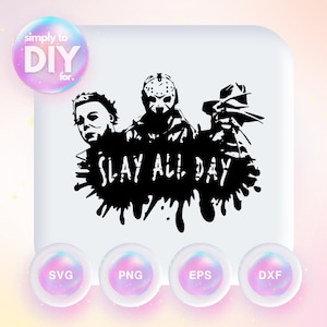 Puede incluir: Silueta en blanco y negro de tres personajes de películas de terror, Michael Myers, Jason Voorhees y Freddy Krueger, con el texto "SLAY ALL DAY" en un diseño de pintura salpicada negra.
