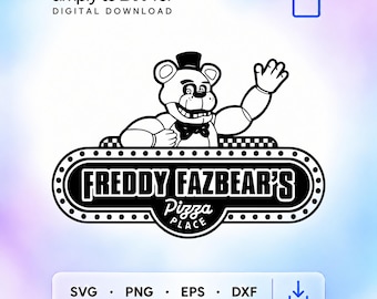 May include: A black and white digital graphic featuring a cartoon bear character waving, positioned above a marquee-style sign that reads FREDDY FAZBEAR'S Pizza PLACE. The design includes text indicating it is a digital download in SVG, PNG, EPS, and DXF formats.