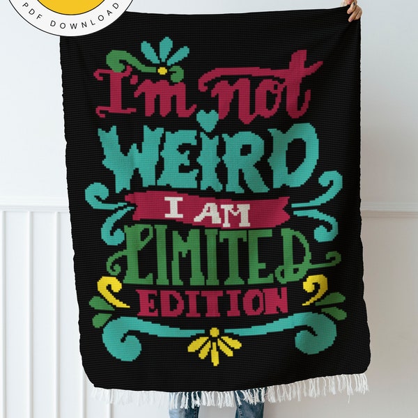 crochet pattern//I'm Not Weird I'm Limited Edition//single crochet tapestry//graph and written instructions