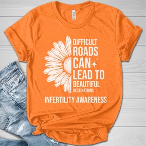 Infertility Awareness Shirt, Infertility Support Tee,Infertility Awareness Week Orange Ribbon,Infertility Fighter Tee,IVF Warrior Tee D1FB07 image 1