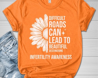 Infertility Awareness Shirt, Infertility Support Tee,Infertility Awareness Week Orange Ribbon,Infertility Fighter Tee,IVF Warrior Tee D1FB07