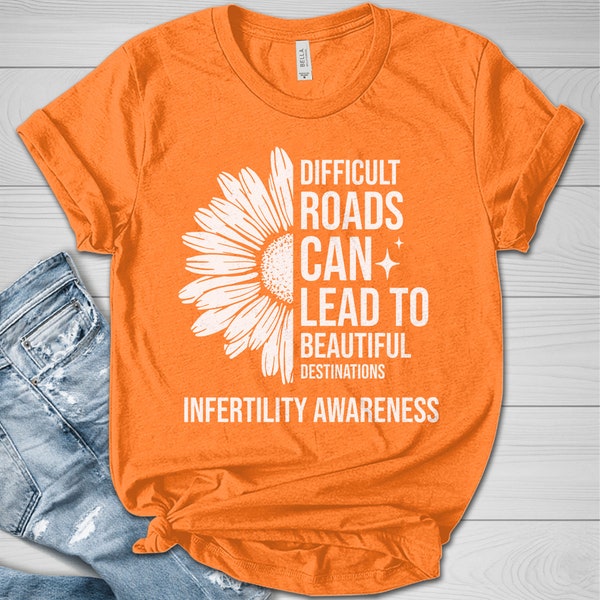 Infertility Awareness Shirt, Infertility Support Tee,Infertility Awareness Week Orange Ribbon,Infertility Fighter Tee,IVF Warrior Tee D1FB07