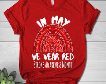 Stroke Awareness Shirt, In May We Wear Red, Stroke Month, Neuro Nurse Shirt, Neuro ICU, Rainbow Shirt, Red Ribbon, Stroke Survivor D1F420