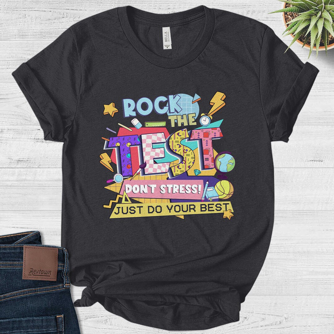 Rock the Test Shirt, Testing Day Shirt, Don't Stress Just Do Your Best ...