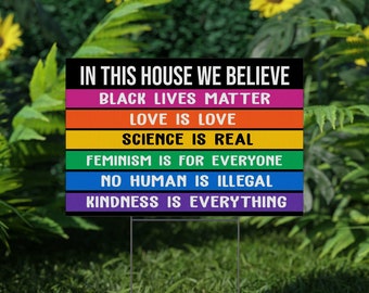 In This House, We Believe Black Lives Matter Love Is Love BLM Yard Sign Double Sided BY6E19