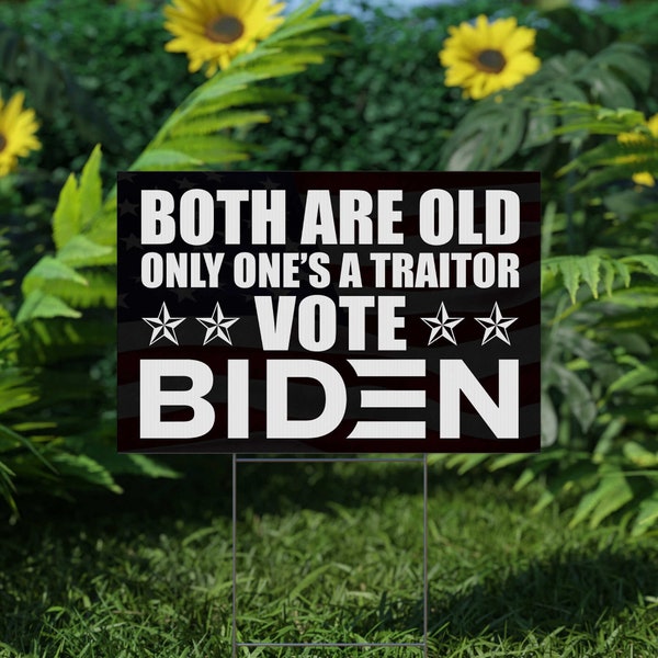 Both Are Old, Only One’s A Traitor VOTE BIDEN Double Sided Yard Sign, Protest Sign CZFD14